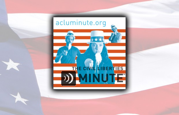 The Civil Liberties Minute